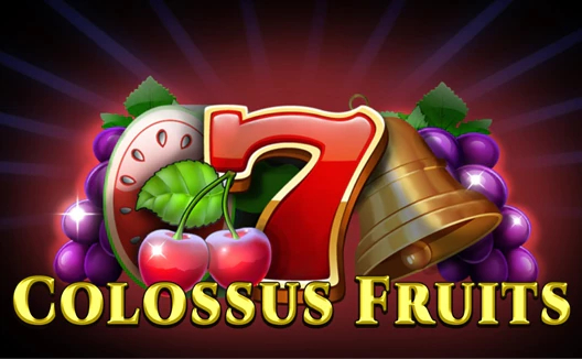 Colossus Fruits